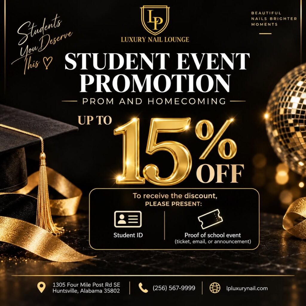 Prom Nails in Huntsville AL: Exclusive 15% Student Discount 2 Prom discount student in Huntsville.jpg
